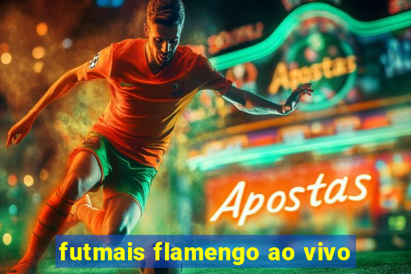 futmais flamengo ao vivo